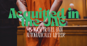 How can we lift a travel ban after an acquittal?